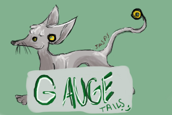 gauge tails :)
