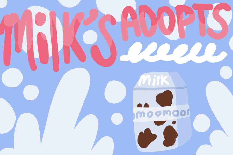 >> milks adopts  <<