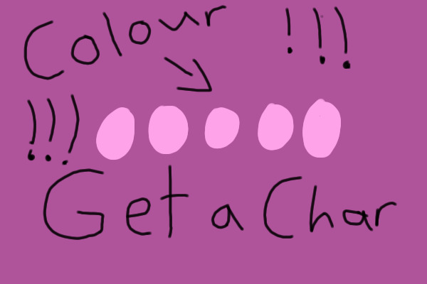 Colour in get a character {Closed/OPEN}