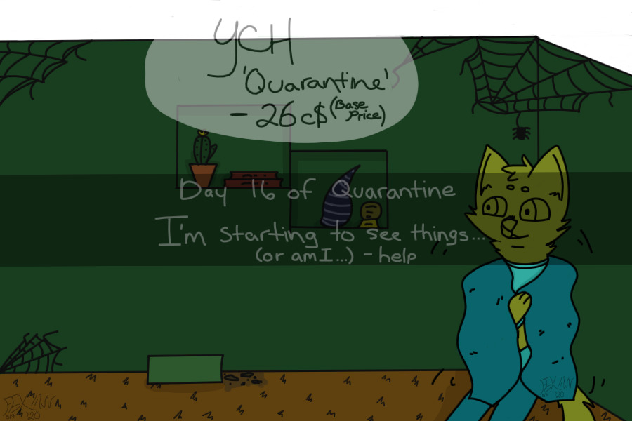 Quarantine's Getting To Me - YCH