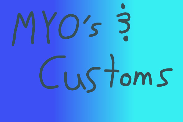 Customs & MYO's