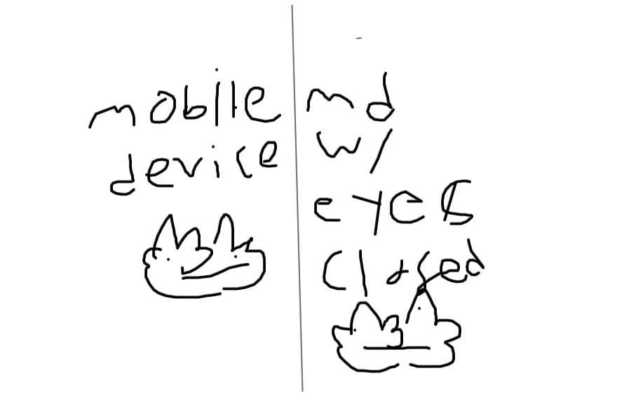 Mobile Device vs. mobile device w/ eyes closed