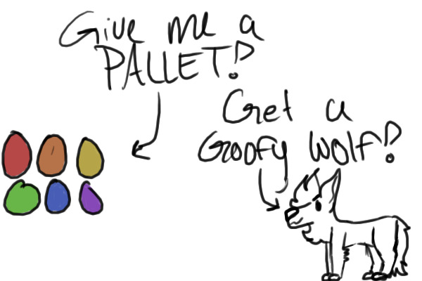 Give me a Pallet, get a goofy wolf!