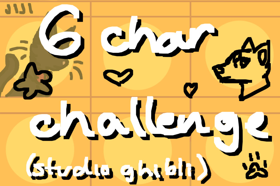 6 char challenge (studio ghibli)