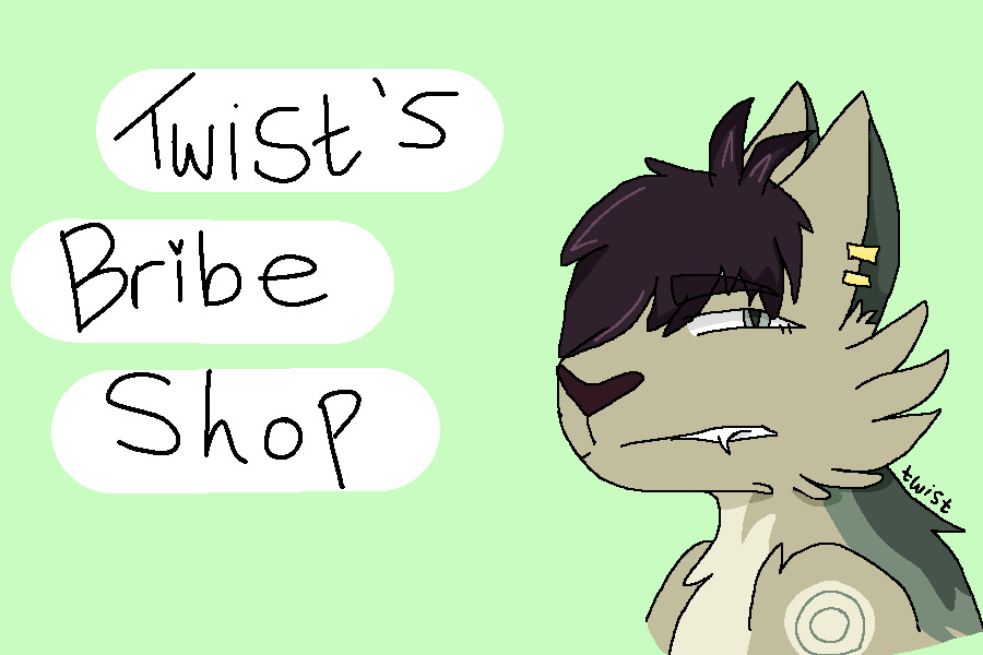 ★ Twist's Bribe Shop ★  (Open)