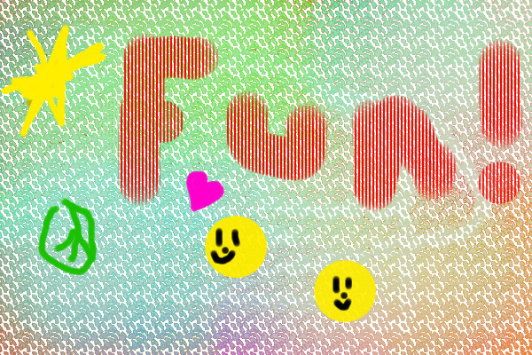 everyone wants to have FUN!!!!!!!!!!!!!!!!!!!!!!!!!!!!!