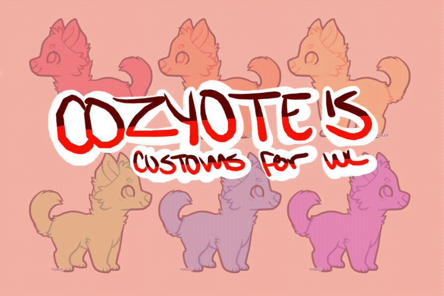cozyote custom designs for wl pets! limited time!