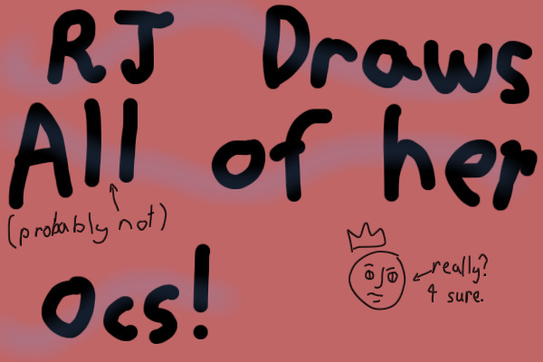 RJ Draws All of Her OCs!!
