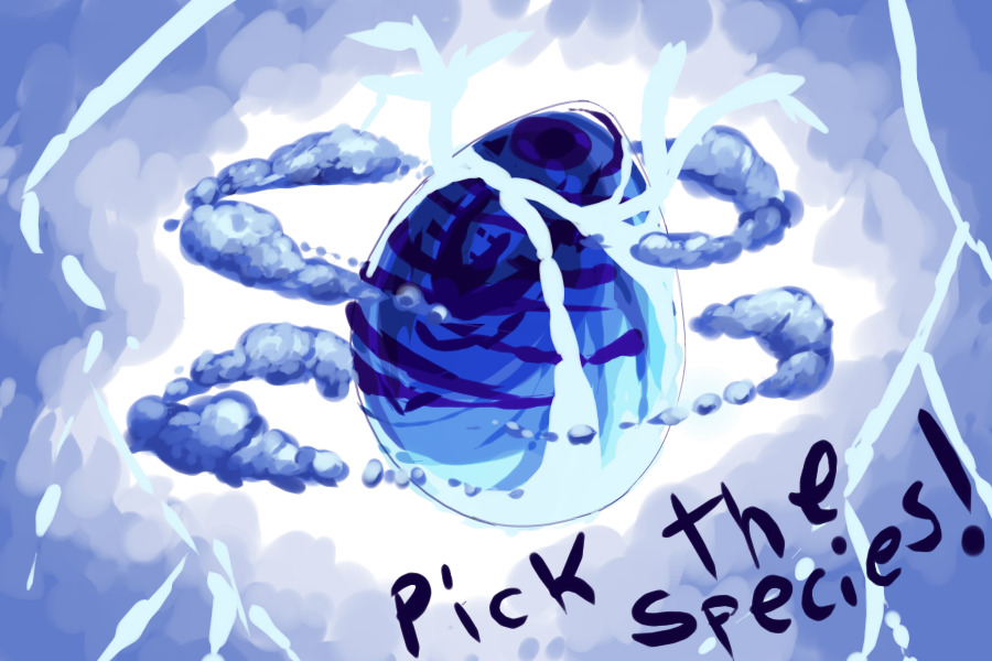 Eye Of The Storm Egg-Pick The Species That Hatches![CLOSED]