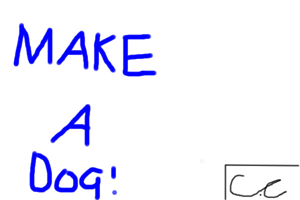 Make a dog now! have a go!