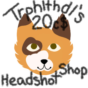 Trphlthdl's 20c$ Headshot Shop - closed