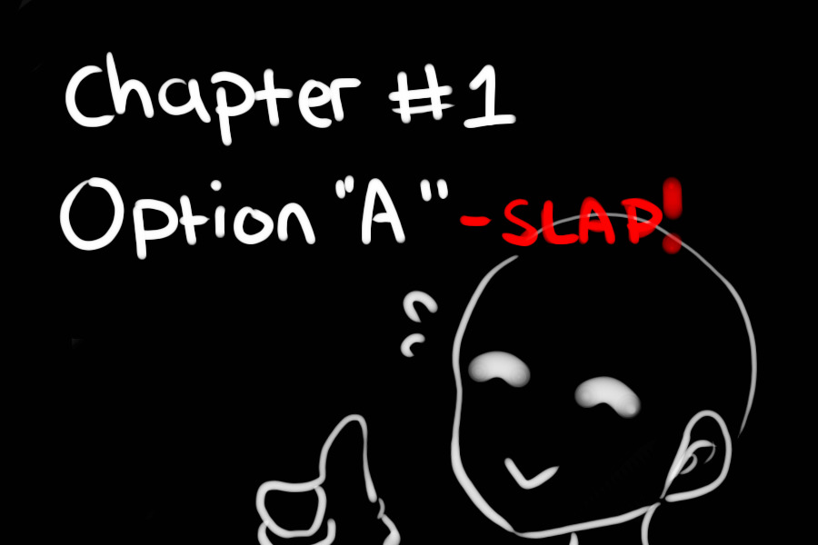 You've chosen the "slap"! option