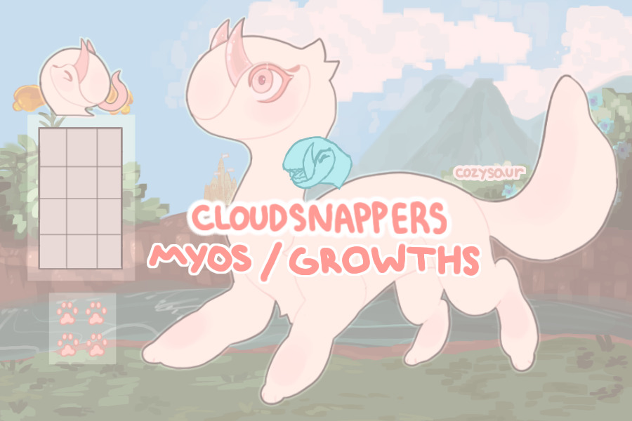 Cloudsnappers ♢ MYOs & Growths