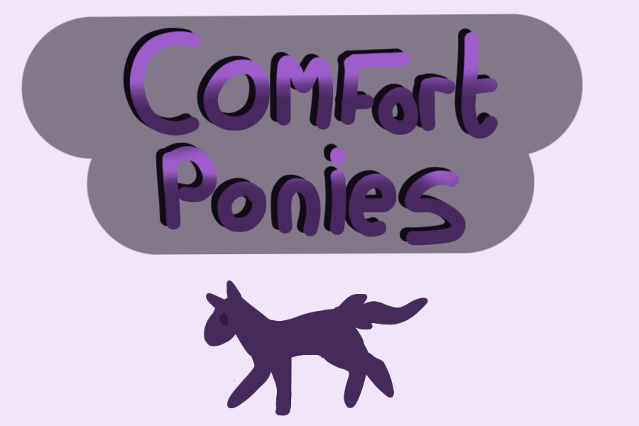 Comfort Ponies - OPEN