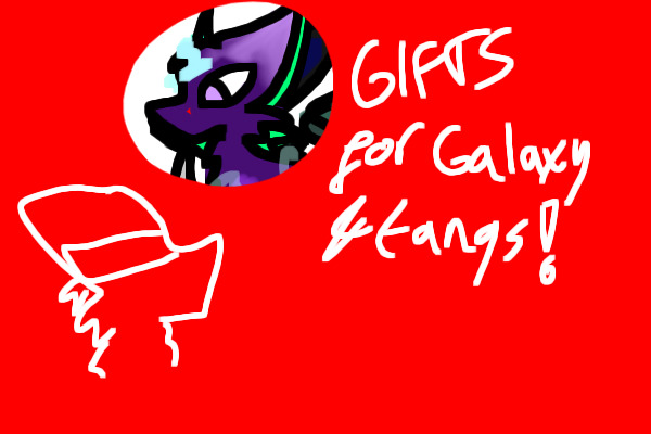 gifts or galaxy and fangs !!