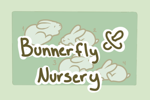 Bunnerfly Nursery!