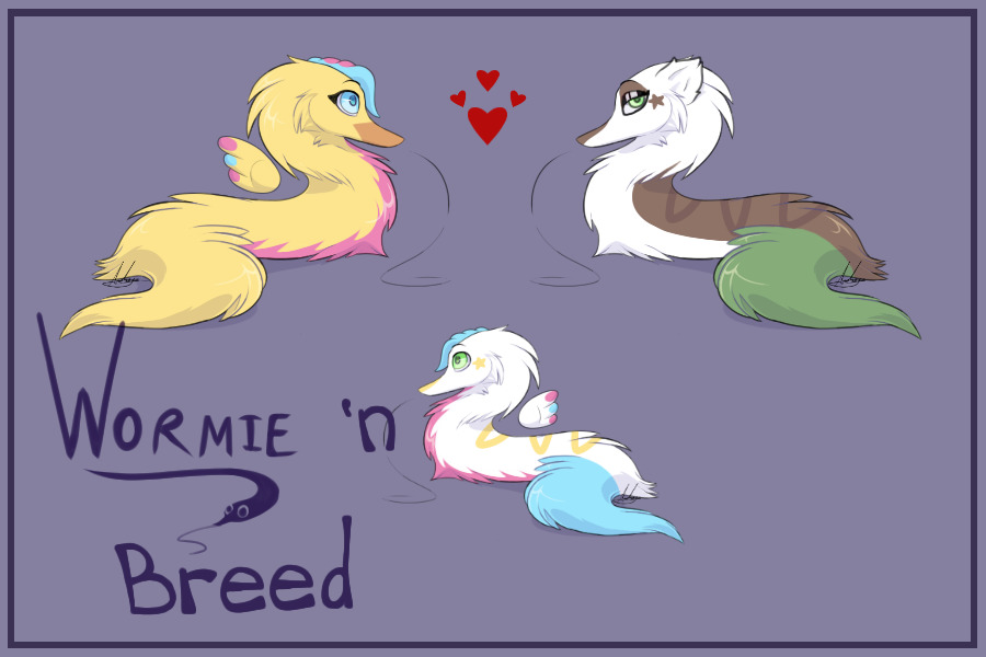 WORMIE n BREED for Duckky <3