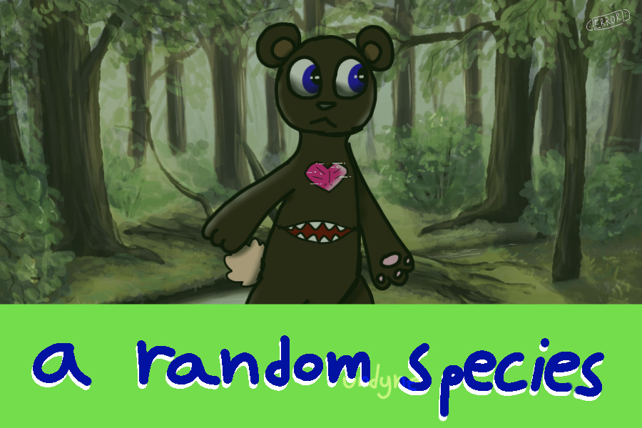 A Random Species // This is now an open species