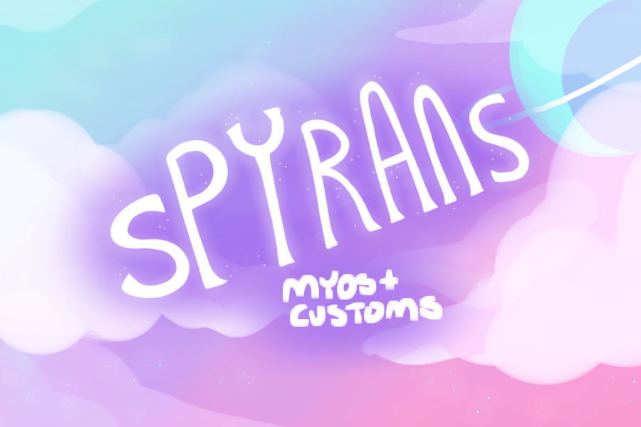 Spyrans - MYOs + Customs
