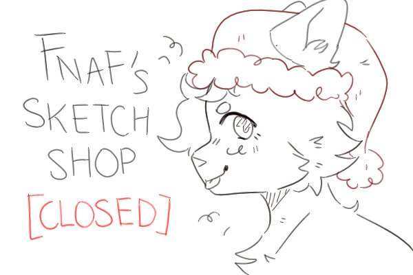 FNAF's sketch shop !! (CLOSED)