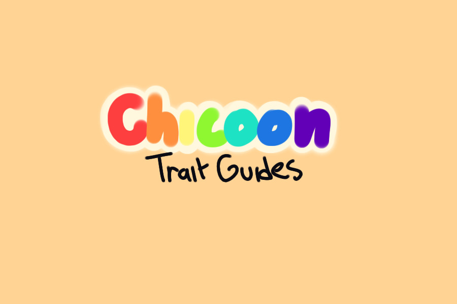Chicoon Trait Guides