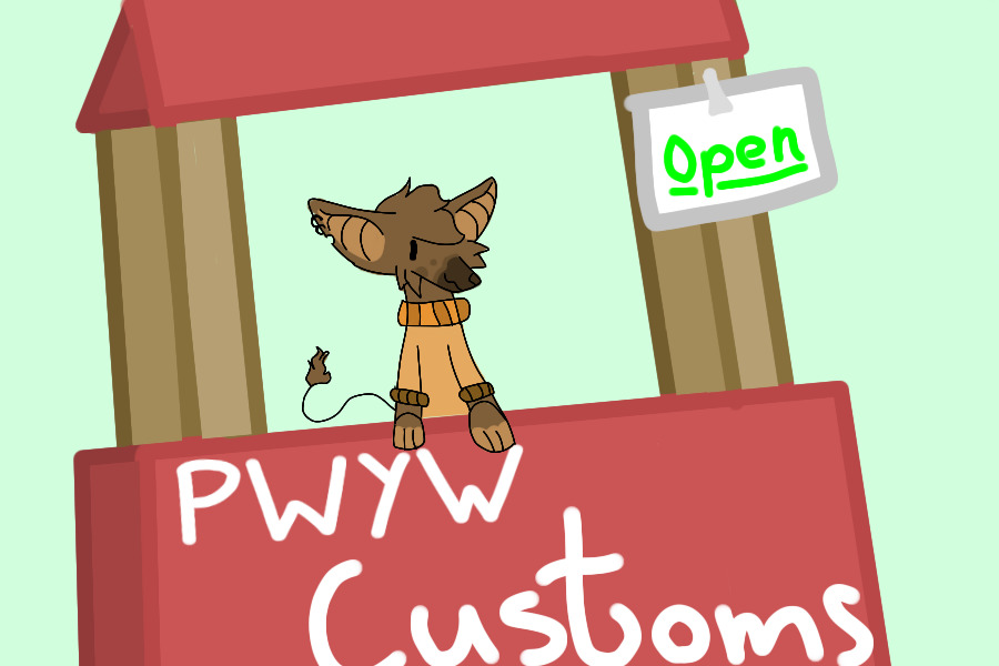 Pwyw Pyop Customs [Open]