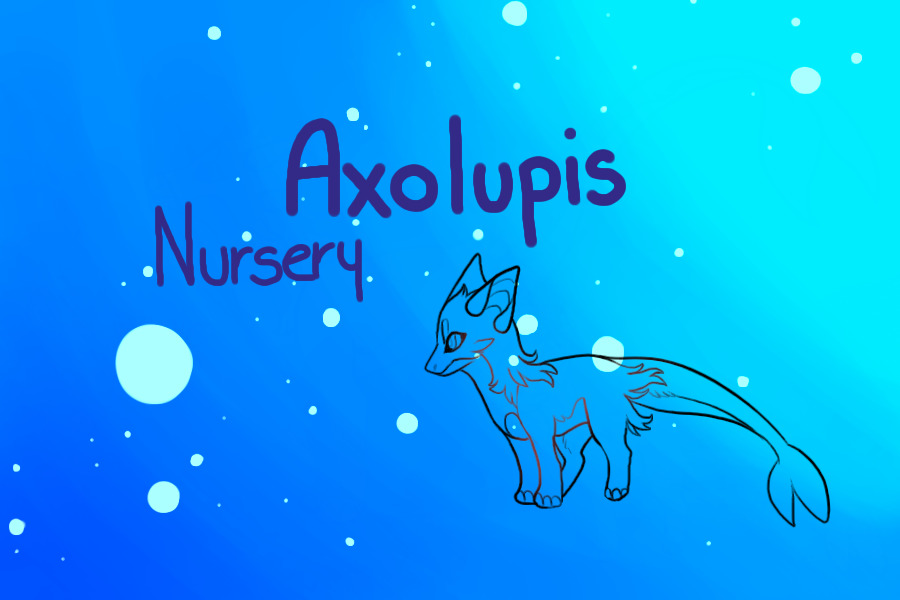 ⭐ 🌊 Axolupis 🌊 ⭐ Nursery