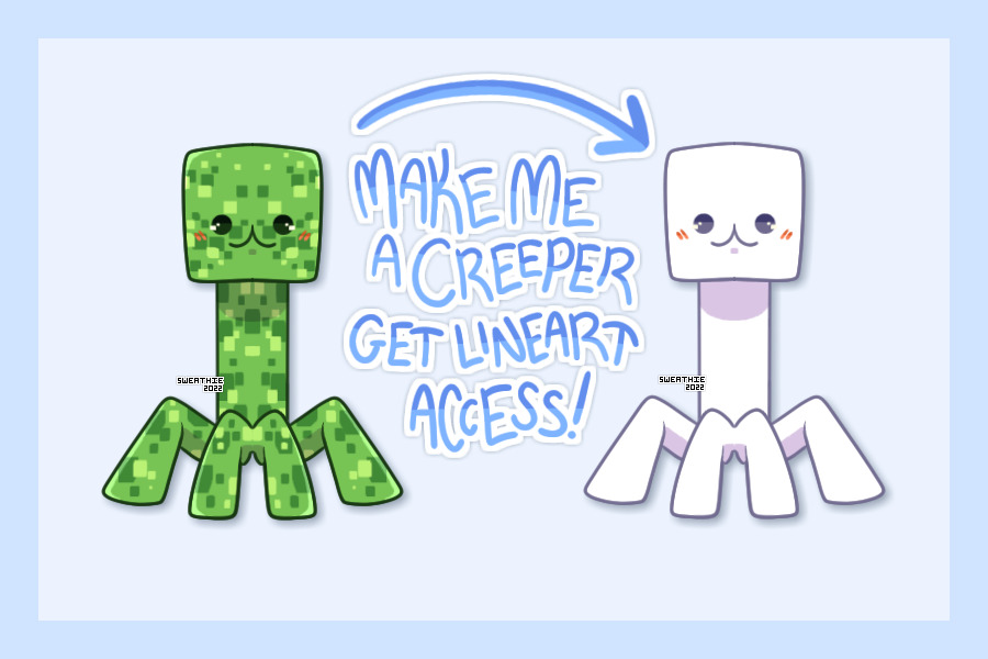 Make me a Creeper, Get Lineart Access!