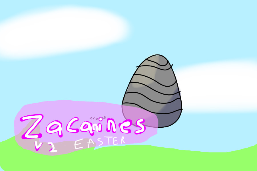 Zacanines Easter event: color an egg get a Zacanine!