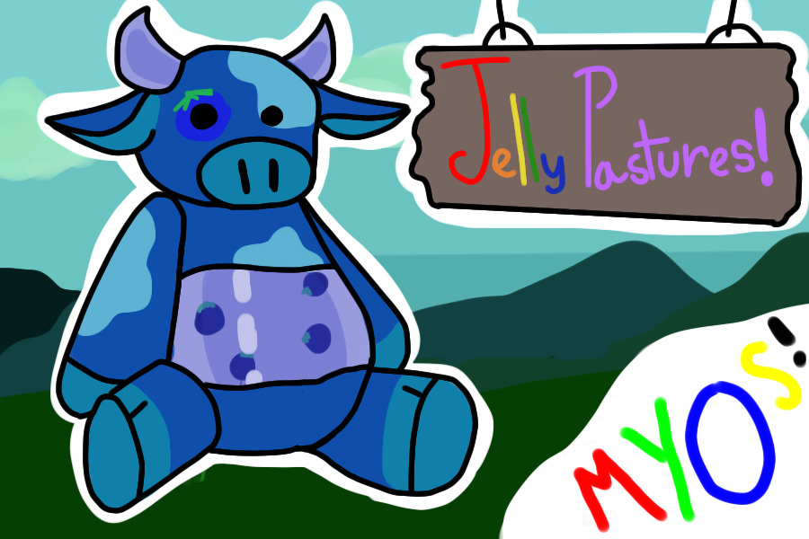 Jelly Pastures! - MYOs/Shop!