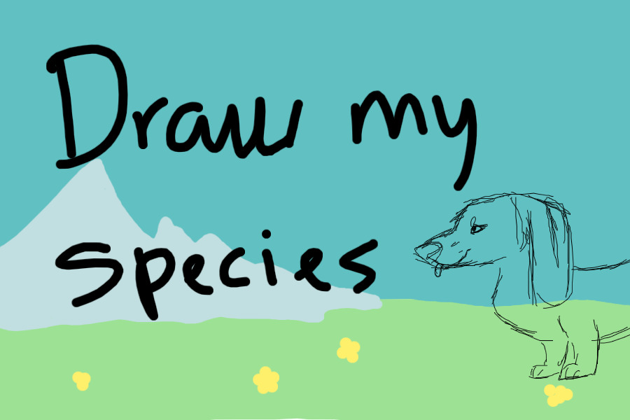 Draw my species! -- CLOSED