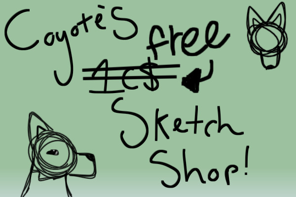 Coyote’s 1c$ art shop| Open! |Free to first 2 people