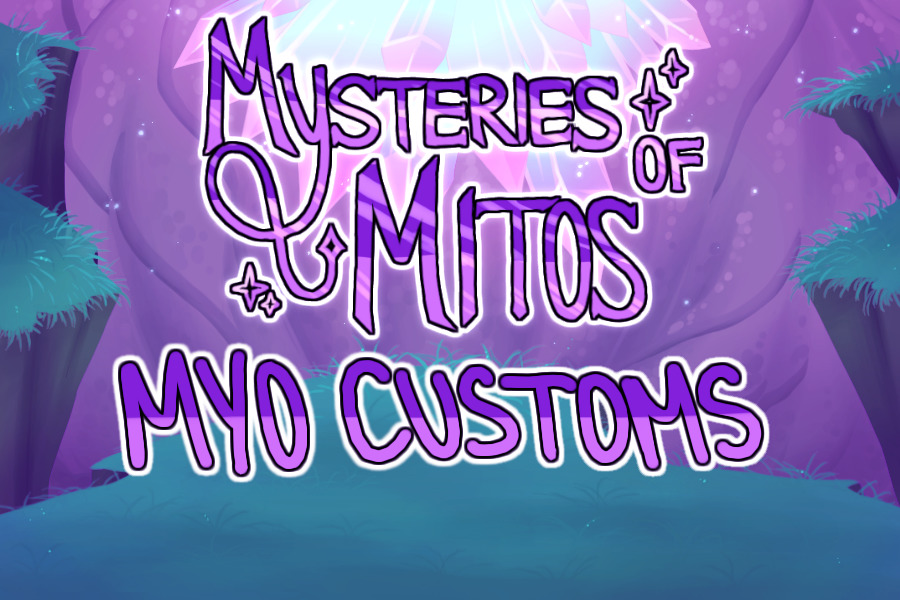 Mysteries of Mitos | MYO Customs