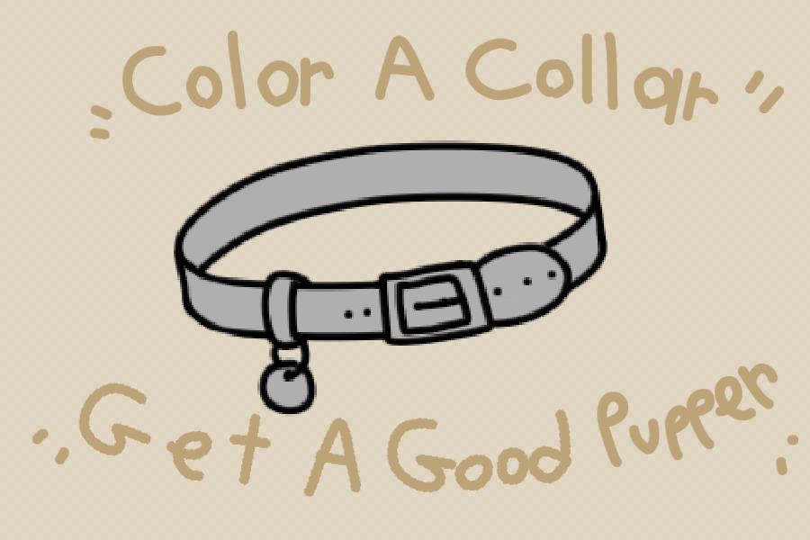 Color a Collar: Get a Good Pupper (OPEN)