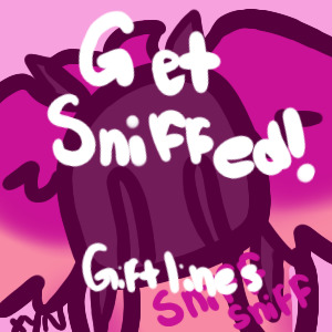 GET SNIFFED - Chicoons Giftlines