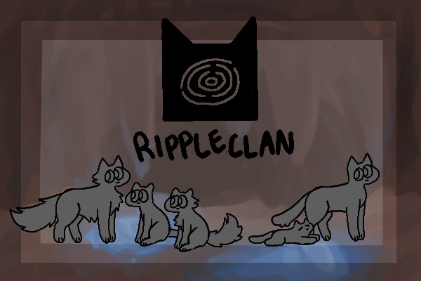 Rippleclan (I'm doing the thing)