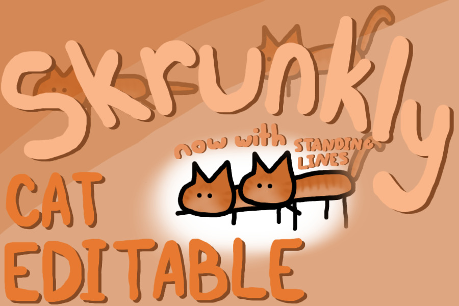 skrunkly cat editable - now with standing lines! 4/7/23