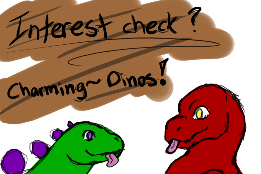 Interest Check? Charming~Dinos!