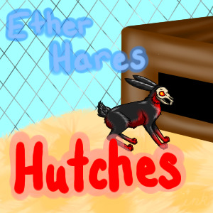 Ether Hares Hutches