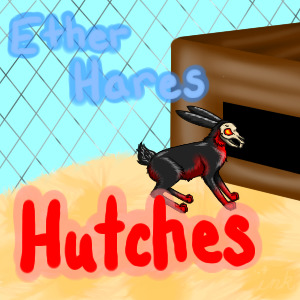 Ether Hares Hutches