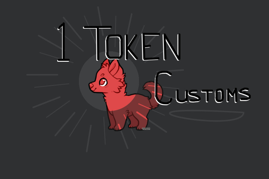 1 token customs !! CLOSED