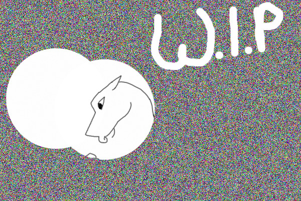 W.I.P