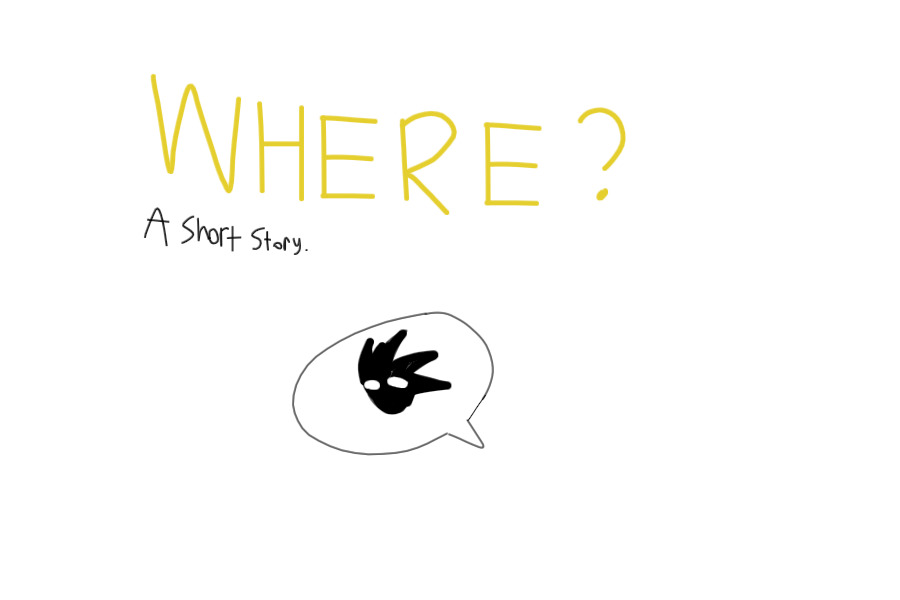 Where? a short story.