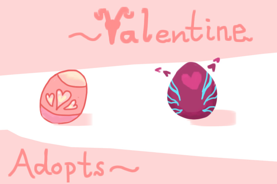 Valentine Egg Adopts!(1/2)