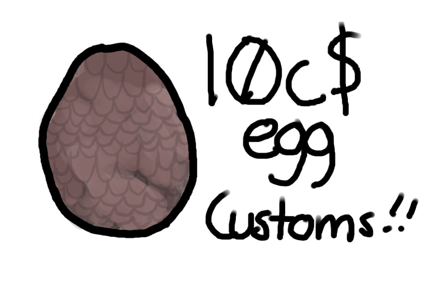 10c$ egg customs!!