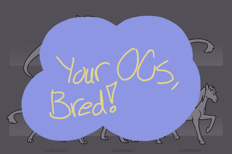 Your OCs, Bred!