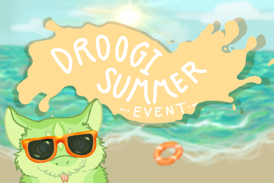 Droogi Summer Event!