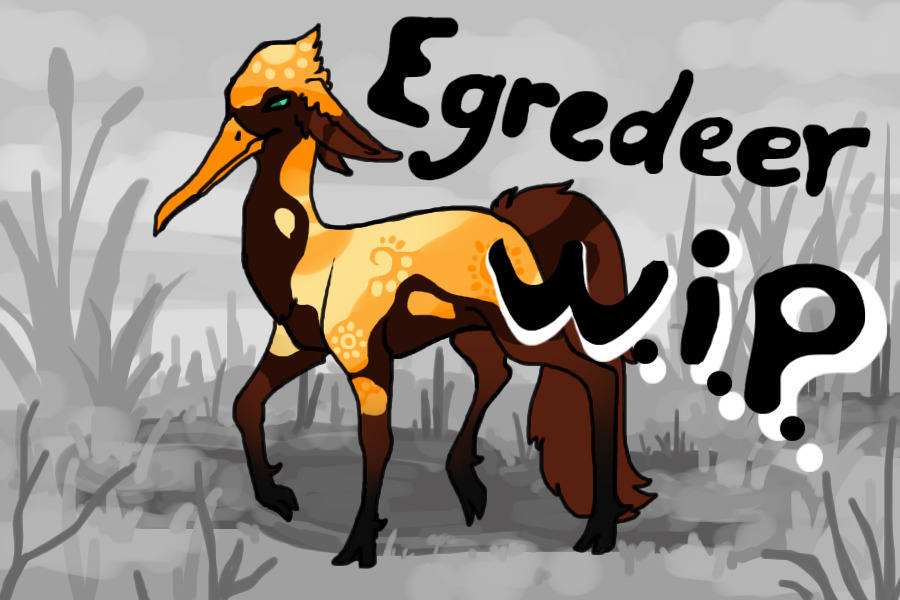 W.I.P - Egredeer - upcoming semi-closed species