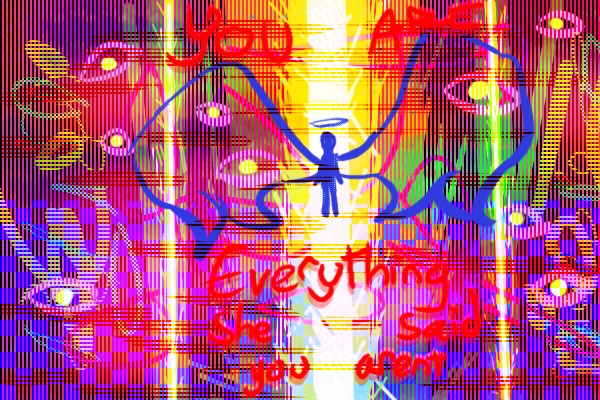 YOU ARE EVERYTHING SHE SAID YOU ARENT