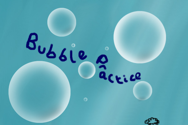 Bubble practice